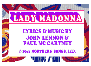 (9mg V
VLAMMAMNNA

LYRICS 8 MUSIC BY

JOHN LENNON 8
PAUL MC CARTNEY

Q 1968 NORTHERN SONGS. LTD.

.4737 WW H11!

QT?) DD