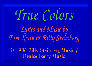 True Cofors

(C) 1966 Billy Steinhcrg Music!
Denise Barry Music