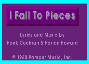 IFoII To Pieces

lyrics and Music by
Hank Cochran 81 Hatlon Howard

Ct) 1960 Pompet Music, Inc.