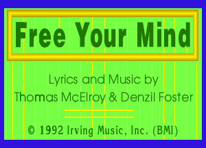 Wee WW Mind

Lyrics and Music by
Thomas McElroy 8c Denzil FosTer

t?) 1992 Irving Music. Inc. BMIJ