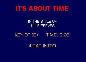 IN THE SWLE 0F
JULIE REEVES

KEY OF (B) TIME 3185

4 BAR INTRO