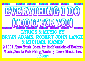 lad nan an. lad an. lad nan

WEBWQMW
wmmmm

it? 1991 Alma Music Corp. for itself and 0110 of Badams
Music fhmba Publishing (Zachary Creek Music. Inc.