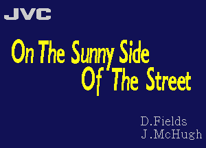 uJJVEB

On The Sunny Side

Of The Street

D.Flelds
J .McHugh