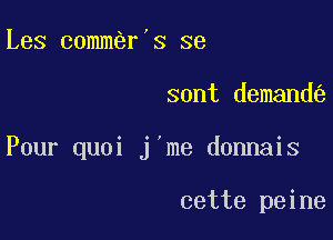 Les commer's se

sont demand

Pour quoi j'me donnais

cette peine