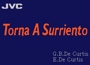 uJJVEB

Toma A Surriento

G.B.De Curtis
E.De Curtis