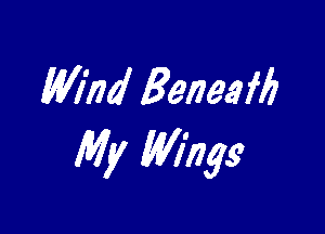 Wind Beimfk

My Wings