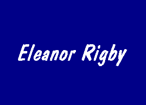 Eleanor Rigby