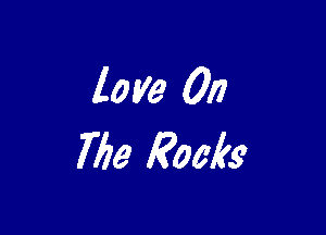 love 017

The Rocks