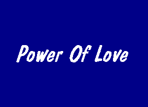 Power Of love