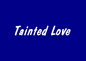 Talhfed love