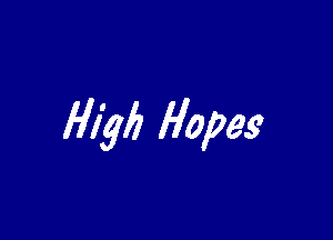 High Hopes