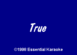True

691998 Essential Karaoke