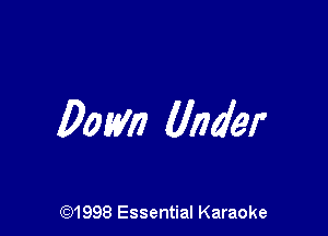 Dom Under

691998 Essential Karaoke