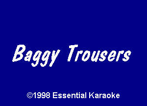 359W Trousers

691998 Essential Karaoke