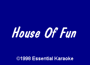 House Of Fax?

691998 Essential Karaoke
