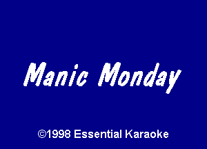 Mania Monday

691998 Essential Karaoke