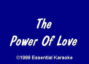 i779

Power Of love

(91999 Essential Karaoke