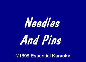 Meedles

AIM Pins

(91999 Essential Karaoke
