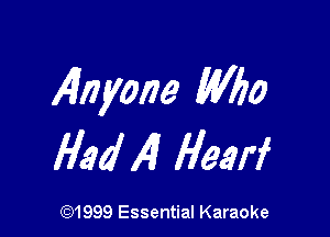 417mm W20

Had Al Hearf

CQ1999 Essential Karaoke