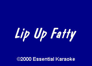 m (1,0 Faffy

(972000 Essential Karaoke