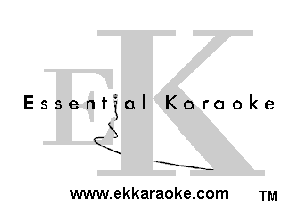 Essential Karaoke

3
1

-E' -s-

www.ekkaraoke.com m