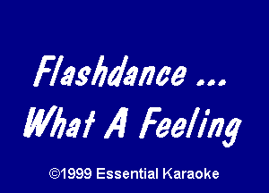 Flssbdmae

MW 14 Feelihg

(91999 Essential Karaoke