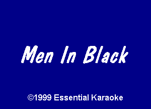 Men In Black

CQ1999 Essential Karaoke