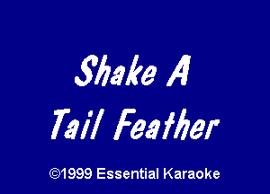 369A? 4

7317 Feafber

CQ1999 Essential Karaoke