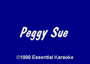 Peggy 303

CQ1999 Essential Karaoke