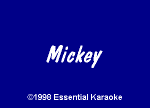 Milky

691998 Essential Karaoke