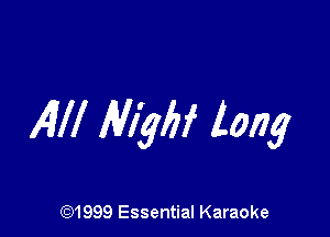 AW Allylif long

CQ1999 Essential Karaoke
