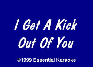 l 6W 4 I(IZ'A'

0W 0f Voa

CQ1999 Essential Karaoke