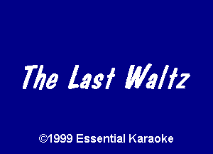 me lagf Milt?

(91999 Essential Karaoke