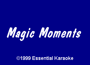 M95712 Momenfy

CQ1999 Essential Karaoke