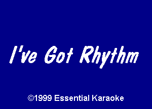 l'iVe 60f Eliyflm

(91999 Essential Karaoke