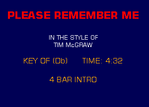 IN THE STYLE 0F
11M MCGRAW

KEY OF (Dbl TIME 4182

4 BAR INTRO