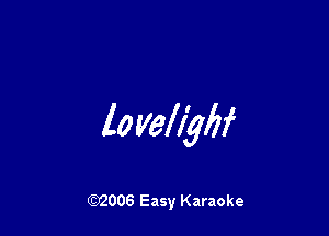 lo Vellylzf

W006 Easy Karaoke