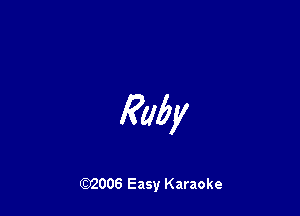 RM!

W006 Easy Karaoke
