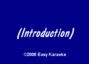 (lnfrodwfion)

W006 Easy Karaoke