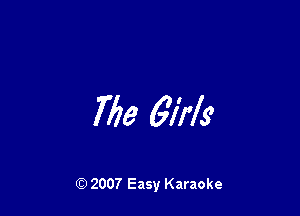 7723 Girls

Q) 2007 Easy Karaoke