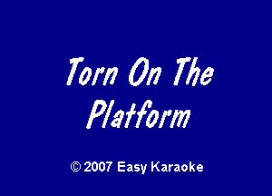 Tom 012 i729

Plaffbrm

(Q 2007 Easy Karaoke