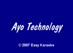 14W Tealmology

Q) 2007 Easy Karaoke