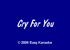 67y For you

Q) 2008 Easy Karaoke