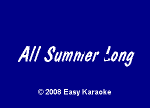 WI .S'aIIWer 5mg

Q) 2008 Easy Karaoke