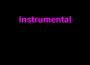 Instrumental