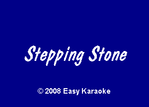 fiepping Sfone

Q) 2008 Easy Karaoke