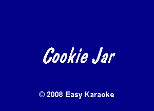 000m Jar

Q) 2008 Easy Karaoke