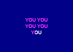 YOUYOU

YOUYOU
YOU