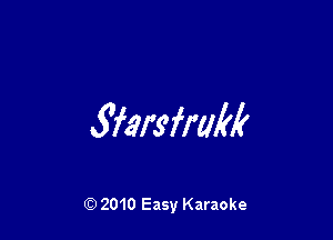 Xiamfmkk

Q) 2010 Easy Karaoke