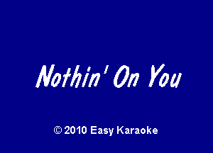 M?MI'II ' On V011

Q) 2010 Easy Karaoke